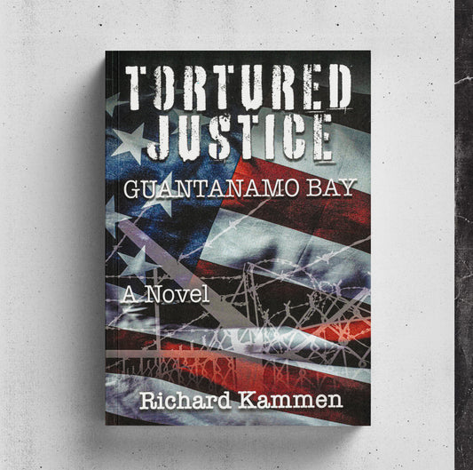 Tortured Justice Guantanamo Bay